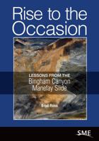 Rise to the Occasion: Lessons from the Bingham Canyon Manefay Slide 0873354311 Book Cover