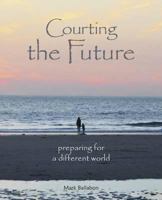 Courting the Future: Preparing for a Different World 0955948746 Book Cover