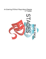 STAGES: An Evening Of Short Plays About People In Theater. B0CQYR3Y8W Book Cover