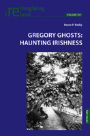 Gregory Ghosts: Haunting Irishness 1803747420 Book Cover
