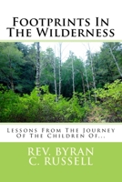 Footprints In The Wilderness: Lessons From The Journey Of The Children Of... 1533661553 Book Cover