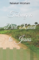 Taking a Dirt Road to Jesus B09R39GV7C Book Cover