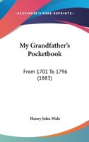 My Grandfather's Pocketbook: From 1701 To 1796 1165609045 Book Cover