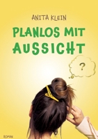 Planlos mit Aussicht: Ein Kurzroman über Selbstzweifel, Wendepunkte und das Glück, sich selbst zu finden 3384600290 Book Cover