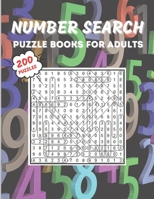 Number Search Puzzle Book for Adults: 200 Puzzlebook with Number Find Puzzles for Seniors, Adults and all other Puzzle Fans B08P2C68YH Book Cover