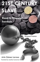 21ST CENTURY SLAVE - Road to Financial Freedom 167163652X Book Cover