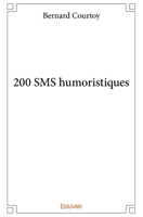 200 SMS humoristiques (French Edition) 2334206857 Book Cover