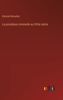 La procédure criminelle au XVIIe siècle 3385022177 Book Cover