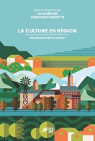 La culture en région: Réussites et défis à relever (French Edition) 289799813X Book Cover