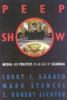 Peepshow: Media and Politics in an Age of Scandal 074250011X Book Cover