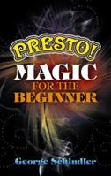 Presto!: Magic for the beginner 0486477592 Book Cover