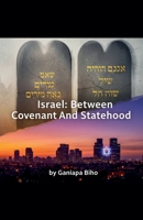 Israel: Between Covenant And Statehood (3) B0FN4SCXMH Book Cover