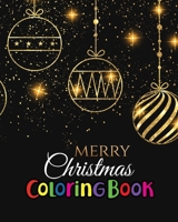 Merry Christmas Coloring Book: An Adult Stress Relieving Beautiful Christmas Designs for Adults Relaxation 1670548473 Book Cover