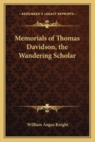 Memorials of Thomas Davidson: The Wandering Scholar 0469554738 Book Cover