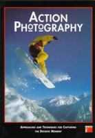 Action Photography: Approaches and Techniques for Recording the Decisive Moment (Pro-Photo Series) 2880462754 Book Cover
