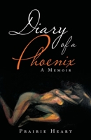Diary of a Phoenix: A Memoir 1663233586 Book Cover
