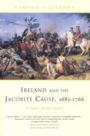 Ireland and the Jacobite Cause, 1685-1766: A Fatal Attachment 1851828052 Book Cover