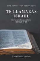 Te llamarás Israel: Comentario bosquejado de Génesis 27-50 (Comentarios bosquejados) B09L4V9RKZ Book Cover