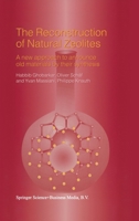 The Reconstruction of Natural Zeolites: A New Approach to Announce Old Materials by Their Synthesis 1461348072 Book Cover