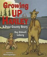 Growing Up Harley: A Door County Story 1620864150 Book Cover