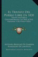 El Triunfo Del Pueblo Libre En 1820: Drama Historico Contemporaneo, En Tres Actos, Original Y En Verso (1856) 1168344409 Book Cover