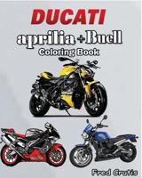 DUCATI + aprilia + Buell: Coloring Book: motorcycle coloring book 1541048598 Book Cover