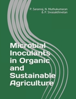 Microbial Inoculants in Organic and Sustainable Agriculture 8194563119 Book Cover