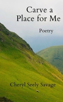 Carve a Place for Me B08P8QK7FQ Book Cover