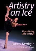 Artistry on Ice: Figure Skating Skills and Style 0736036970 Book Cover