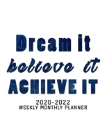 2020-2022 Weekly Monthly Planner Dream It, Believe It, Achieve It: 30 Months Yearly Planner Monthly Calendar, Agenda Schedule Organizer and Appointment NotebookAnd Swear Word Personal Organizer Progre 1679071106 Book Cover