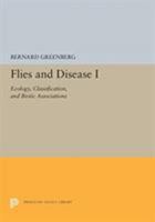 Flies and Disease: I. Ecology, Classification, and Biotic Associations 0691655081 Book Cover