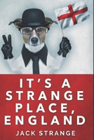 It's A Strange Place, England B088B7NNPZ Book Cover