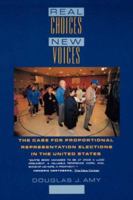 Real Choices/New Voices: The Case for Proportional Representation Elections in the United States 0231081553 Book Cover