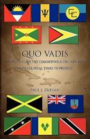 Quo Vadis: Perspectives on the Commonwealth Caribbean from Colonial Times to Present 1608449599 Book Cover