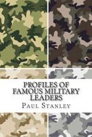 Profiles of Famous Military Leaders 1494700085 Book Cover