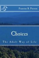 Choices: The Adult Way of Life 1976464501 Book Cover