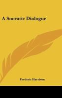 A Socratic Dialogue 1425473644 Book Cover