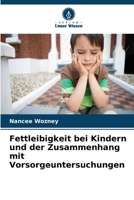 Fettleibigkeit bei Kindern und der Zusammenhang mit Vorsorgeuntersuchungen (German Edition) 6630058968 Book Cover