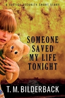 Someone Saved My Life Tonight - A Justice Security Short Story B0H3V49GH4 Book Cover