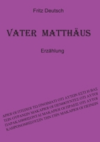 Vater Matthäus: Erzählung 3751902813 Book Cover