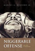 Niggerable Offense 1456802844 Book Cover