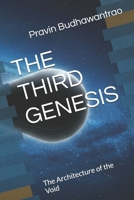 THE THIRD GENESIS: The Architecture of the Void (The Andromeda Archives) B0GJPZX6P1 Book Cover