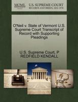 O'Neil v. State of Vermont U.S. Supreme Court Transcript of Record with Supporting Pleadings 1270204602 Book Cover