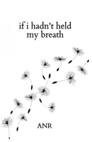 If I Hadn't Held My Breath B09YB3D287 Book Cover