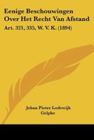 Eenige Beschouwingen Over Het Recht Van Afstand: Art. 321, 335, W. V. K. (1894) 1160084688 Book Cover