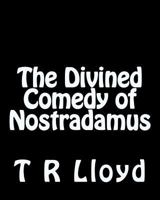 The Divined Comedy of Nostradamus 1468012304 Book Cover