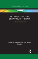 Rational Emotive Behaviour Therapy: A Newcomer's Guide 0367888610 Book Cover