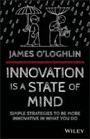 Innovation Is a State of Mind: Simple Strategies to Be More Innovative in What You Do 0730324397 Book Cover