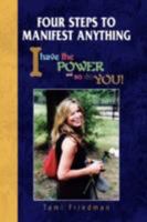 Four Steps to Manifest Anything 1436324394 Book Cover