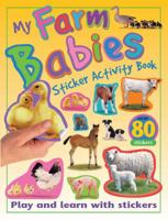 My Farm Babies Sticker Activity Book: Play and Learn with Stickers 1438000871 Book Cover